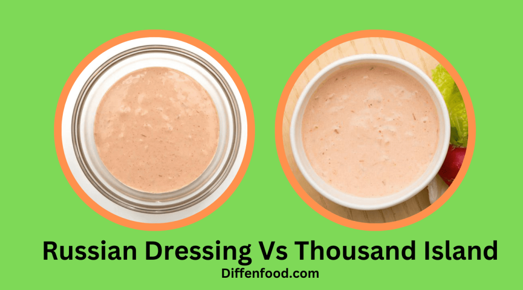Russian Dressing Vs Thousand Island